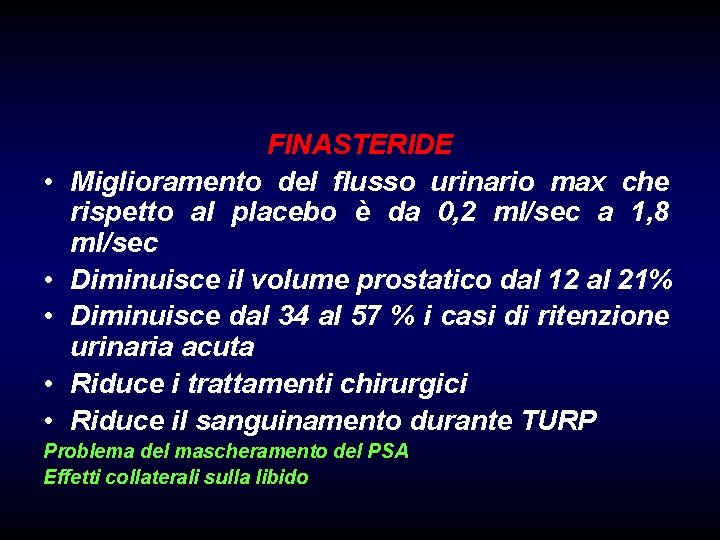  • • • FINASTERIDE Miglioramento del flusso urinario max che rispetto al placebo