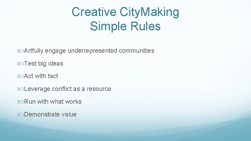 Creative City. Making Simple Rules Artfully engage underrepresented communities Test big ideas Act with