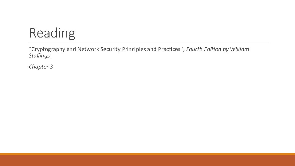 Reading “Cryptography and Network Security Principles and Practices”, Fourth Edition by William Stallings Chapter