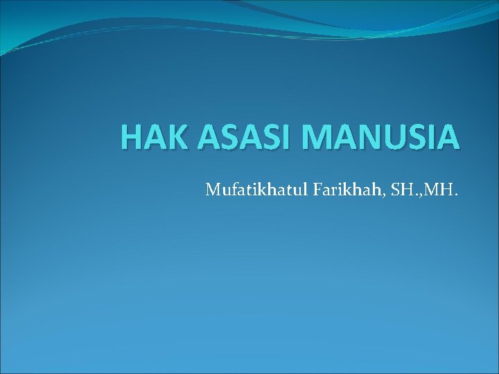 Hak Asasi Manusia Mufatikhatul Farikhah Sh Mh Negara