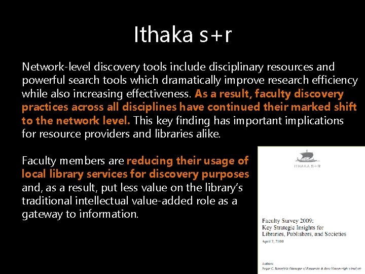 Ithaka s+r Network-level discovery tools include disciplinary resources and powerful search tools which dramatically