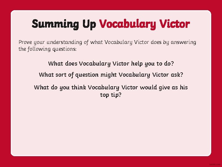 Summing Up Vocabulary Victor Prove your understanding of what Vocabulary Victor does by answering