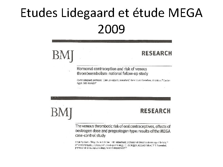 Etudes Lidegaard et étude MEGA 2009 