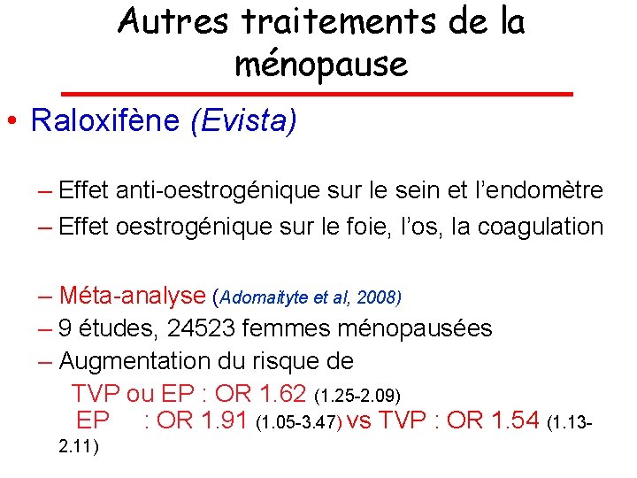 Autres traitements de la ménopause • Raloxifène (Evista) – Effet anti-oestrogénique sur le sein