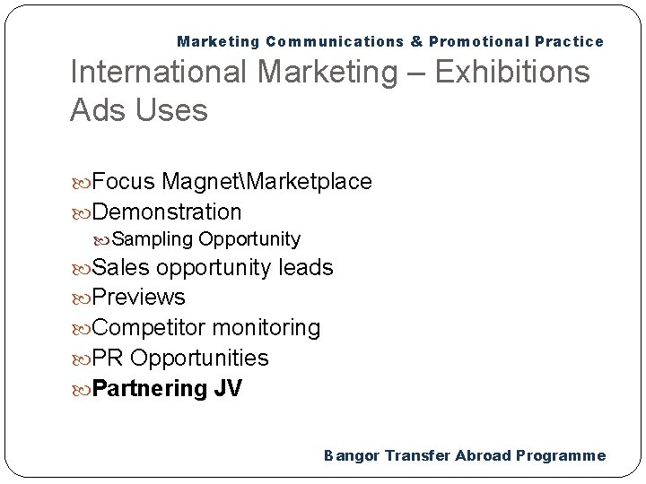 Marketing Communications & Promotional Practice International Marketing – Exhibitions Ads Uses Focus MagnetMarketplace Demonstration