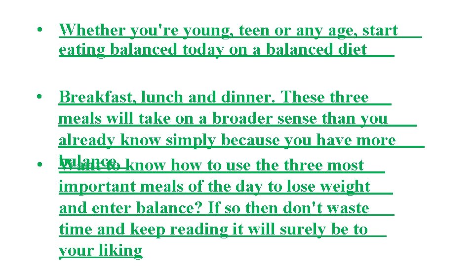  • Whether you're young, teen or any age, start eating balanced today on