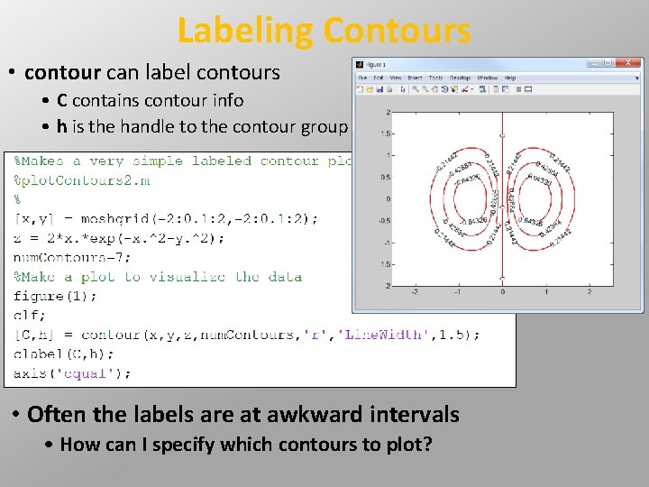 Labeling Contours • contour can label contours • C contains contour info • h Labeling Contours • contour can label contours • C contains contour info • h