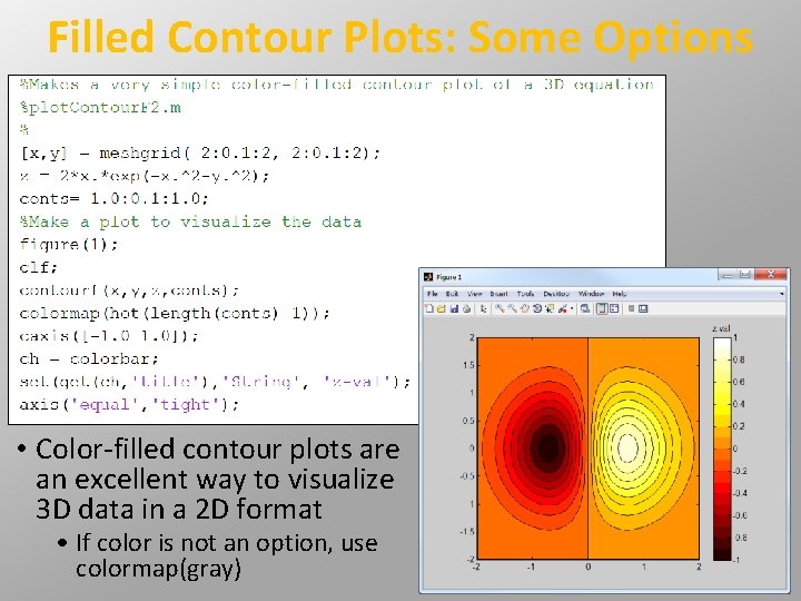 Filled Contour Plots: Some Options • Color-filled contour plots are an excellent way to Filled Contour Plots: Some Options • Color-filled contour plots are an excellent way to