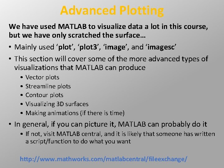 Advanced Plotting We have used MATLAB to visualize data a lot in this course, Advanced Plotting We have used MATLAB to visualize data a lot in this course,