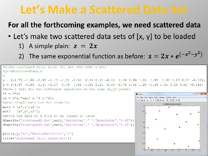 Let’s Make a Scattered Data Set • Let’s Make a Scattered Data Set •