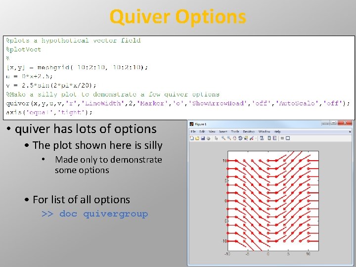 Quiver Options • quiver has lots of options • The plot shown here is Quiver Options • quiver has lots of options • The plot shown here is