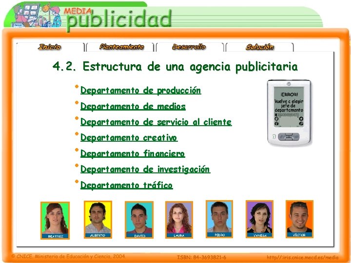 4. 2. Estructura de una agencia publicitaria • Departamento de producción • Departamento de