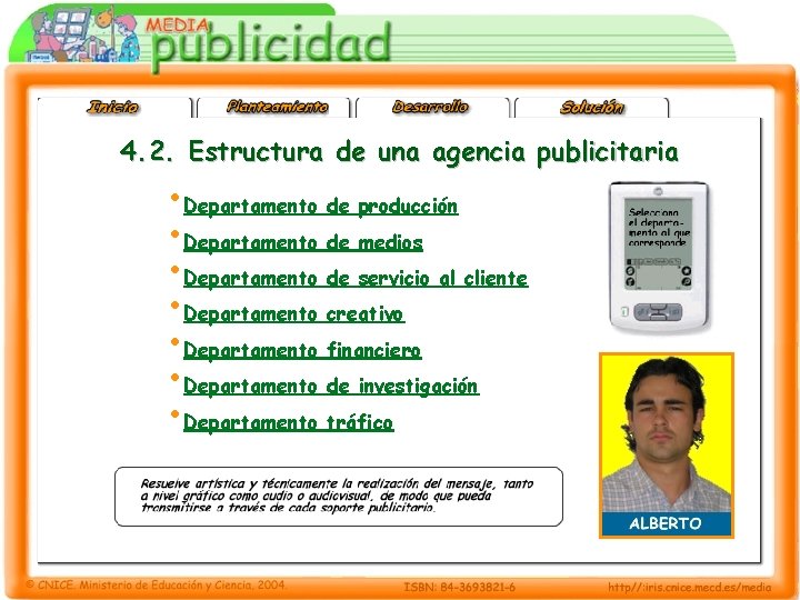 4. 2. Estructura de una agencia publicitaria • Departamento de producción • Departamento de