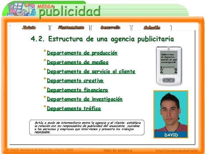 4. 2. Estructura de una agencia publicitaria • Departamento de producción • Departamento de