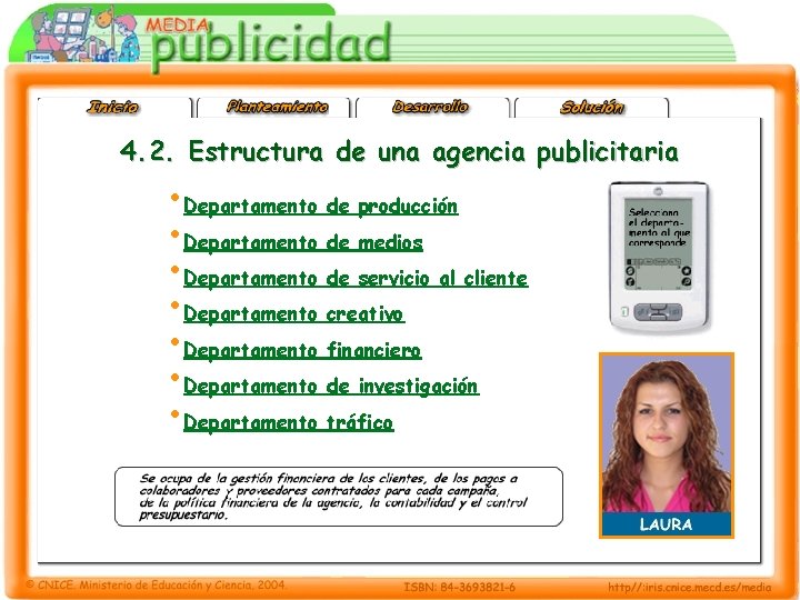 4. 2. Estructura de una agencia publicitaria • Departamento de producción • Departamento de