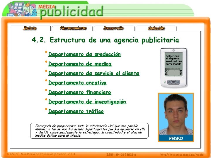 4. 2. Estructura de una agencia publicitaria • Departamento de producción • Departamento de