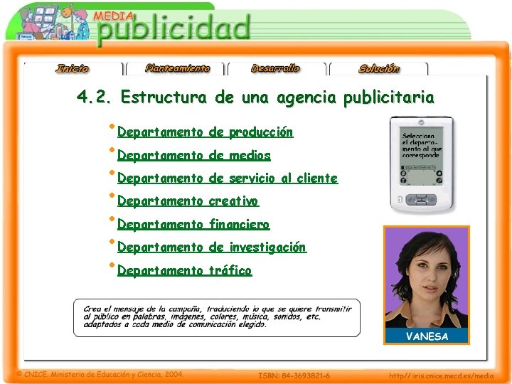 4. 2. Estructura de una agencia publicitaria • Departamento de producción • Departamento de