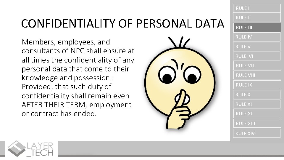RULE I CONFIDENTIALITY OF PERSONAL DATA Members, employees, and consultants of NPC shall ensure