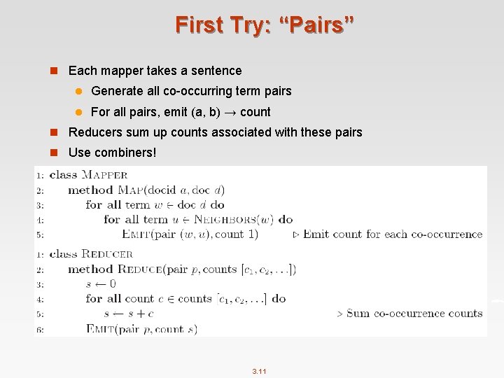 First Try: “Pairs” n Each mapper takes a sentence l Generate all co-occurring term