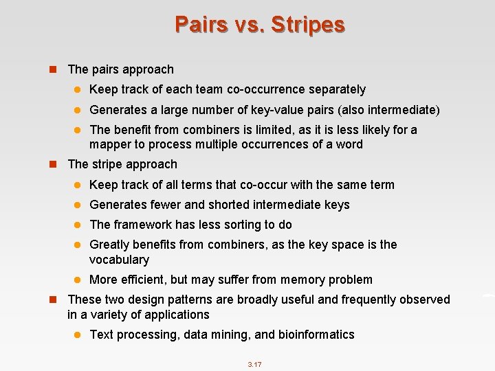 Pairs vs. Stripes n The pairs approach l Keep track of each team co-occurrence