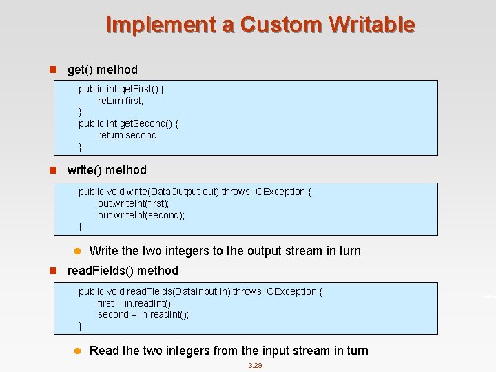 Implement a Custom Writable n get() method public int get. First() { return first;