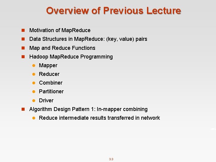 Overview of Previous Lecture n Motivation of Map. Reduce n Data Structures in Map.