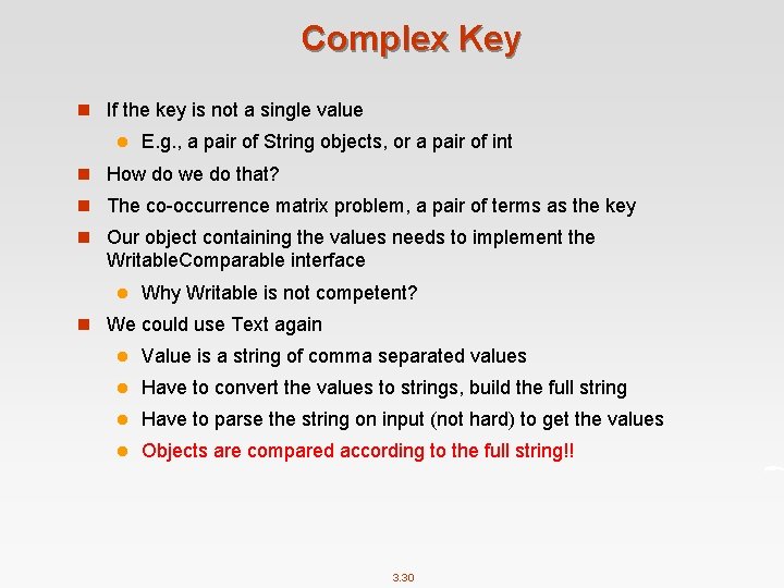 Complex Key n If the key is not a single value l E. g.