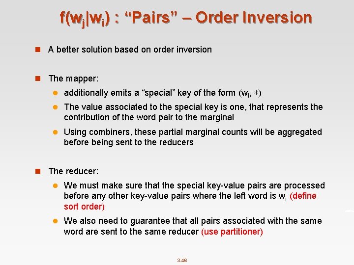 f(wj|wi) : “Pairs” – Order Inversion n A better solution based on order inversion