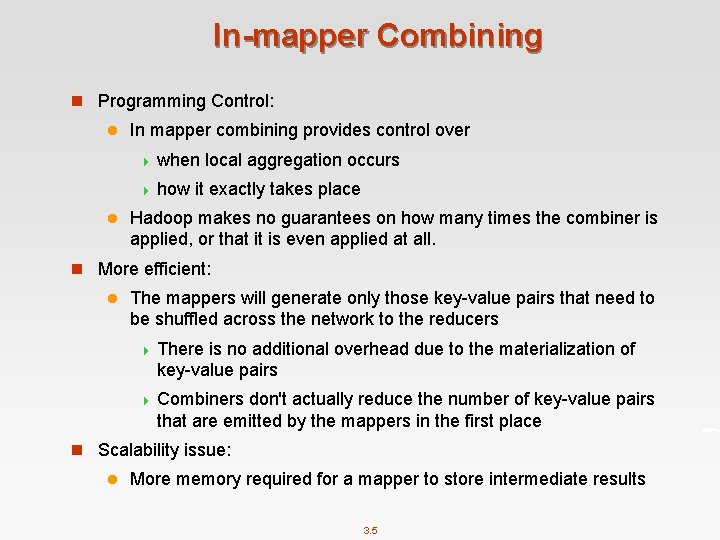 In-mapper Combining n Programming Control: l In mapper combining provides control over 4 when