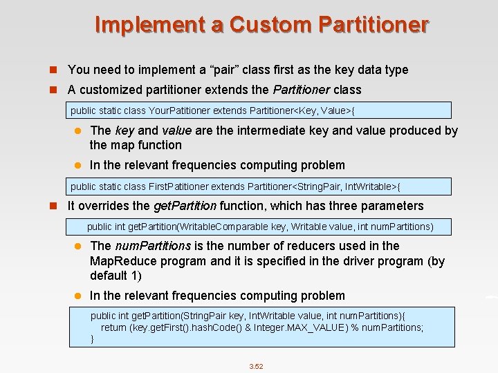 Implement a Custom Partitioner n You need to implement a “pair” class first as