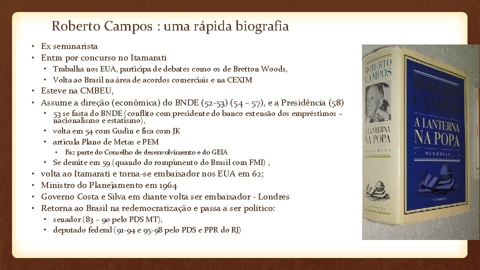 Roberto Campos : uma rápida biografia • Ex seminarista • Entra por concurso no