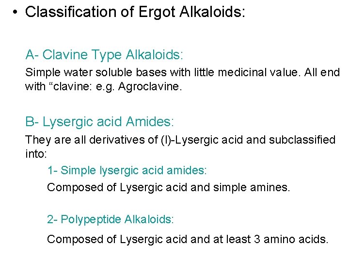  • Classification of Ergot Alkaloids: A- Clavine Type Alkaloids: Simple water soluble bases