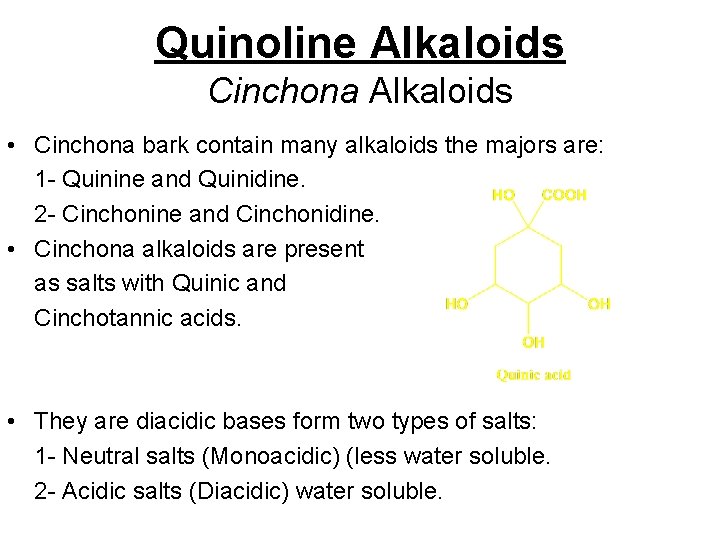 Quinoline Alkaloids Cinchona Alkaloids • Cinchona bark contain many alkaloids the majors are: 1