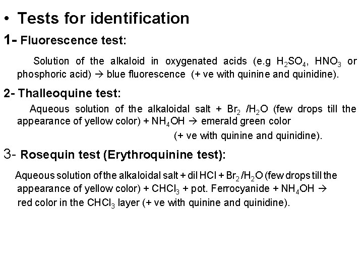  • Tests for identification 1 - Fluorescence test: Solution of the alkaloid in