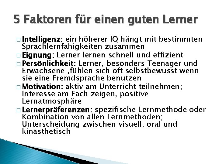 5 Faktoren für einen guten Lerner � Intelligenz: ein höherer IQ hängt mit bestimmten