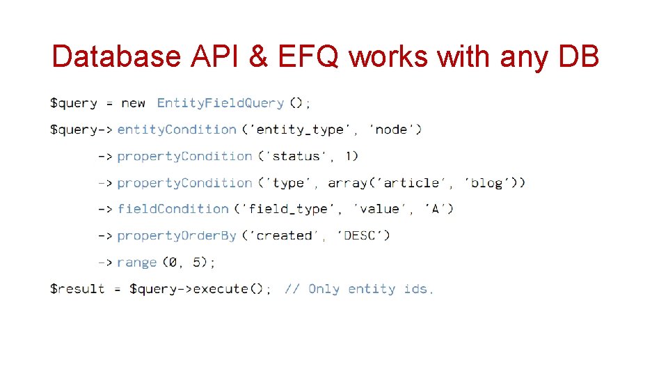 Database API & EFQ works with any DB 