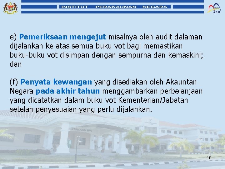 e) Pemeriksaan mengejut misalnya oleh audit dalaman dijalankan ke atas semua buku vot bagi