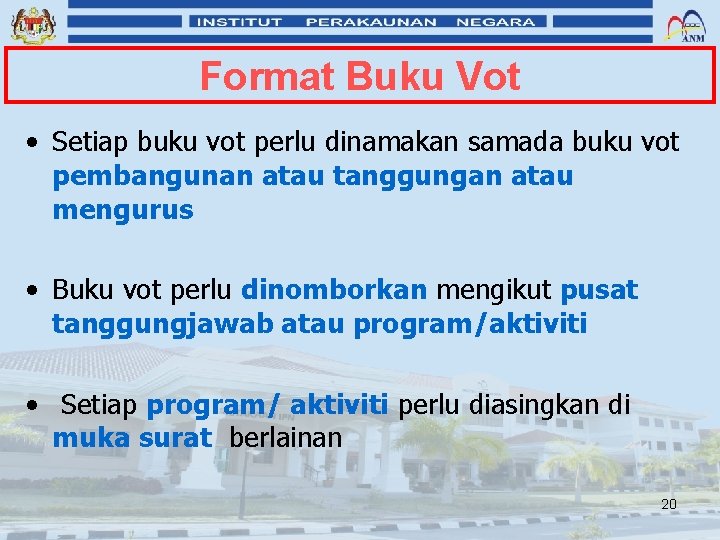 Format Buku Vot • Setiap buku vot perlu dinamakan samada buku vot pembangunan atau