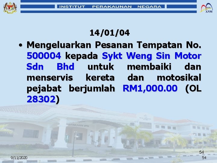 14/01/04 • Mengeluarkan Pesanan Tempatan No. 500004 kepada Sykt Weng Sin Motor Sdn Bhd