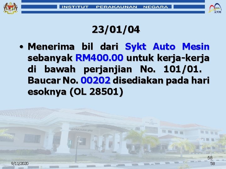 23/01/04 • Menerima bil dari Sykt Auto Mesin sebanyak RM 400. 00 untuk kerja-kerja