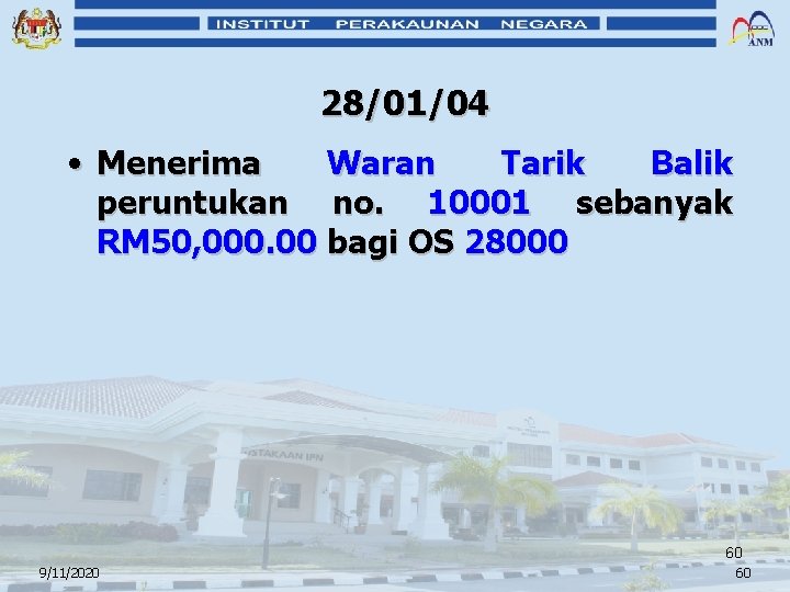 28/01/04 • Menerima Waran Tarik Balik peruntukan no. 10001 sebanyak RM 50, 000. 00