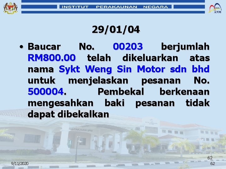 29/01/04 • Baucar No. 00203 berjumlah RM 800. 00 telah dikeluarkan atas nama Sykt