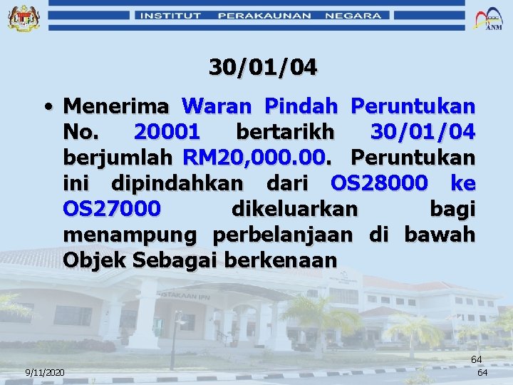 30/01/04 • Menerima Waran Pindah Peruntukan No. 20001 bertarikh 30/01/04 berjumlah RM 20, 000.
