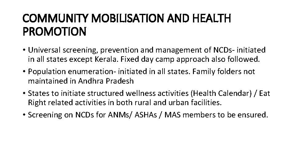 COMMUNITY MOBILISATION AND HEALTH PROMOTION • Universal screening, prevention and management of NCDs- initiated
