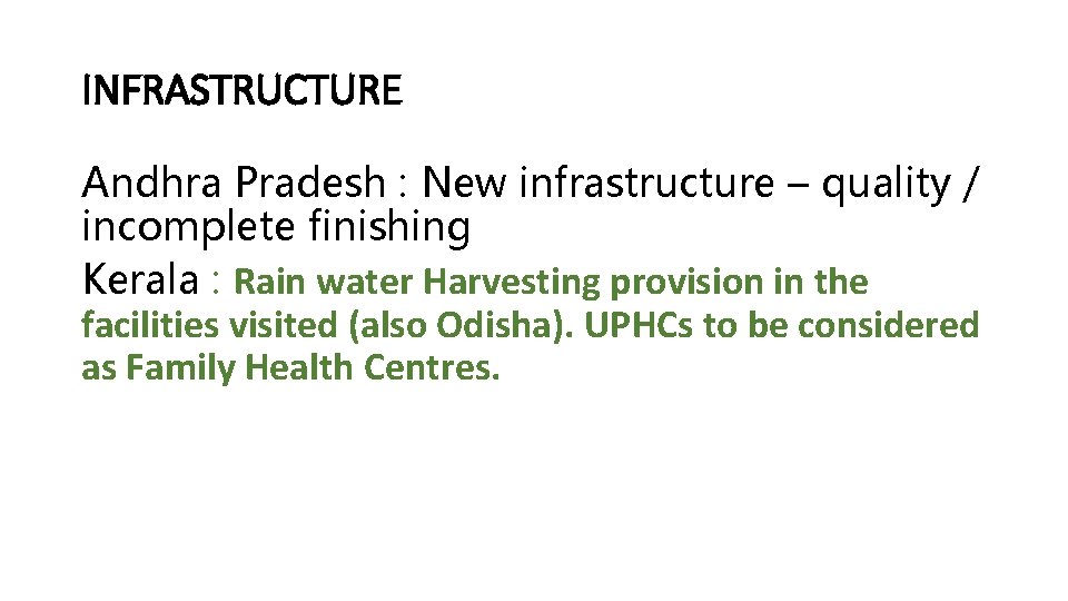 INFRASTRUCTURE Andhra Pradesh : New infrastructure – quality / incomplete finishing Kerala : Rain