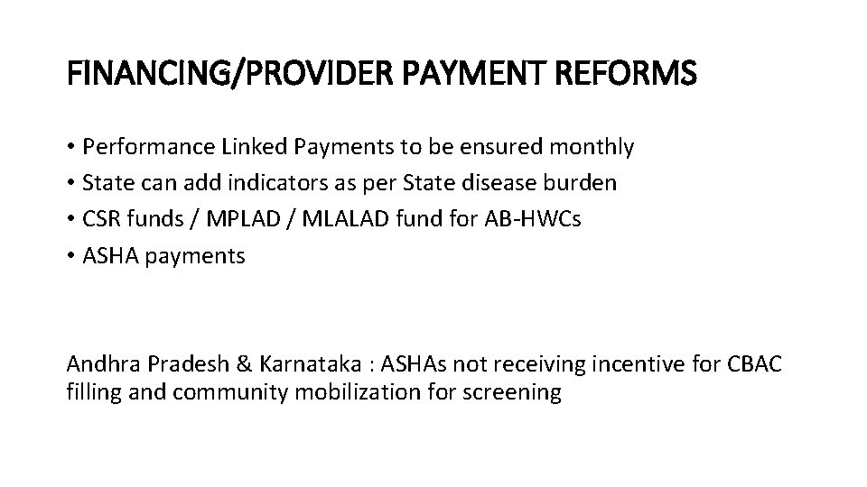 FINANCING/PROVIDER PAYMENT REFORMS • Performance Linked Payments to be ensured monthly • State can