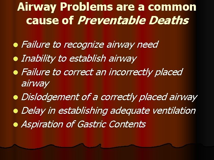 Airway Problems are a common cause of Preventable Deaths l Failure to recognize airway