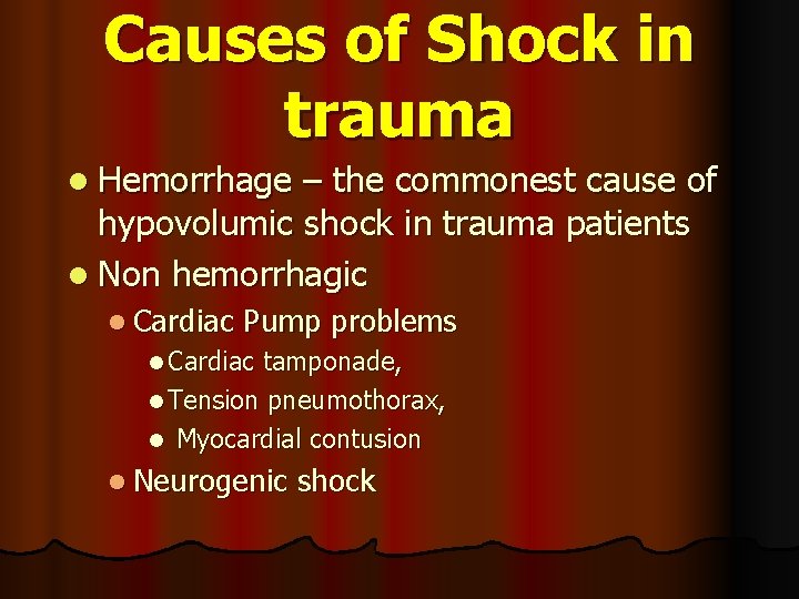 Causes of Shock in trauma l Hemorrhage – the commonest cause of hypovolumic shock