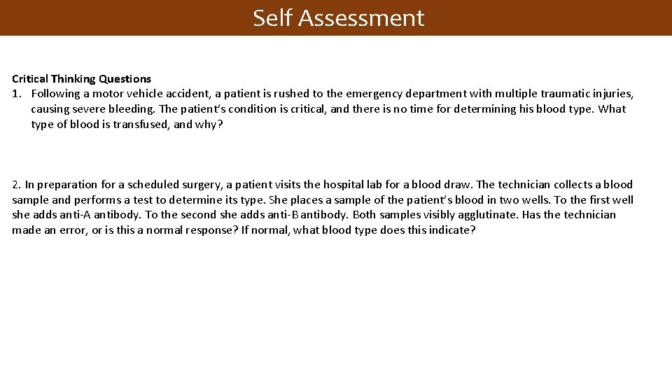  Self Assessment Critical Thinking Questions 1. Following a motor vehicle accident, a patient