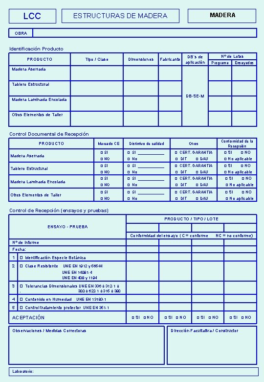 LCC MADERA ESTRUCTURAS DE MADERA OBRA Identificación Producto PRODUCTO Tipo / Clase Dimensiones Fabricante